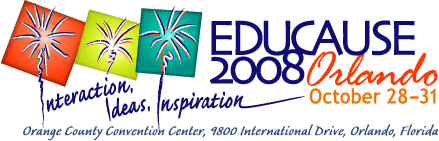 EDUCAUSE 2008 - Interaction, Ideas, Inspiration